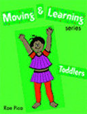 Moving and Learning Series: Toddlers: Toddlers