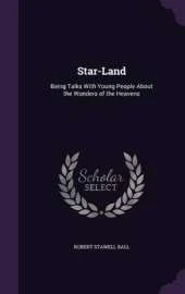 Star-Land: Being Talks with Young People about the Wonders of the Heavens