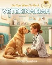 So You Want To Be A Veterinarian