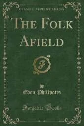 The Folk Afield (Classic Reprint)