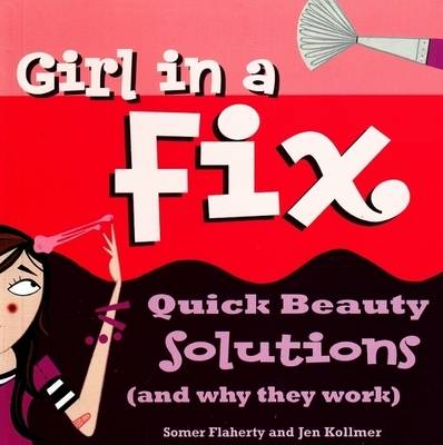 Girl in a Fix: Quick Beauty Solutions (and Why They Work)