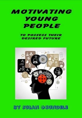 Motivating Young People: To Possess Their Desired Future