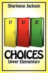 Choices: Upper Elementary