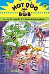 Hot Dog and Bob: and the Extremely Eggy Attack of the Game Gators