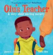 Olu's Teacher: A Story About Starting Nursery: A reassuring picture book about starting school with helpful tips on how to tackle back-to-school nerves