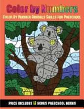 Color By Number Animals Skills for Preschool (Color By Number - Animals): 36 Color By Number - animal activity sheets designed to develop pen control and number skills in preschool children. The price of this book includes 12 printable PDF kindergarten w