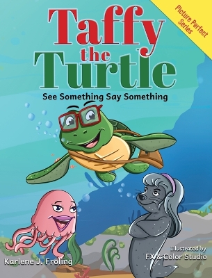 Taffy the Turtle: See Something Say Something