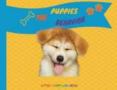 The Puppies Behavior: How to explain quickly and in a fun way to a child the behavior of a puppy