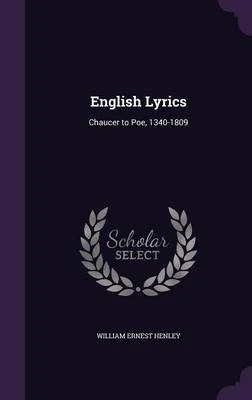 English Lyrics: Chaucer to Poe, 1340-1809