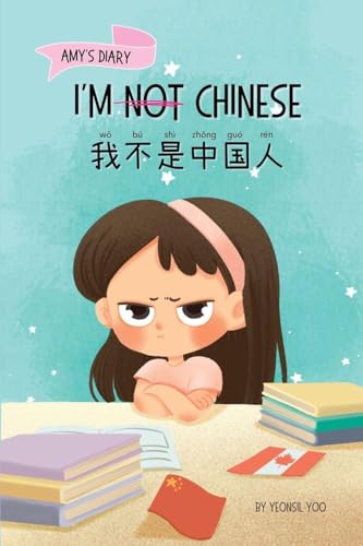 I'm Not Chinese (我不是中国人): Bilingual Children's Book Written in English and Simplified Chinese with Pinyin