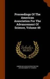 Proceedings of the American Association for the Advancement of Science, Volume 49