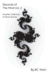 Discords of The Mind Vol. 2: Another Collection of Short Stories