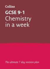 GCSE 9-1 Chemistry In A Week: Ideal for the 2026 and 2027 Exams