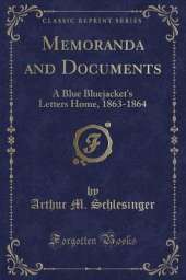 Memoranda and Documents: A Blue Bluejacket's Letters Home, 1863-1864 (Classic Reprint)