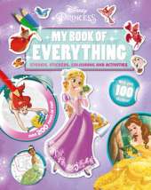 Disney Princess My Book of Everything: Stories, Stickers, Colouring, and Activities