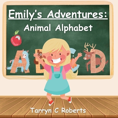 Emily's Adventures: Animal Alphabet: An Interactive Storybook For Children, Ages 2-6