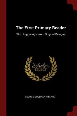 The First Primary Reader: With Engravings from Original Designs