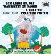 Ich Sage Gern Die Wahrheit I Love to Tell the Truth: German English Bilingual Edition