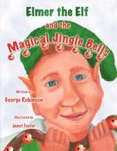 Elmer the Elf and the Magical Jingle Bells