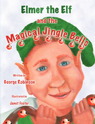Elmer the Elf and the Magical Jingle Bells