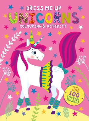 Unicorns: Dress Me Up Colouring & Activity