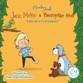 Jack, Muffin & Basingstoke Bear: The Nutty Parrot