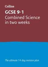 GCSE 9-1 Combined Science In Two Weeks: Ideal for the 2026 and 2027 Exams