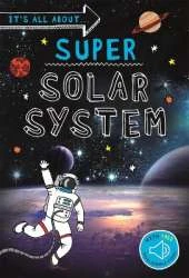 It's all about... Super Solar System