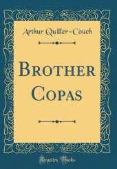 Brother Copas (Classic Reprint)