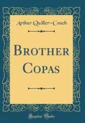 Brother Copas (Classic Reprint)