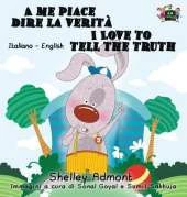 A Me Piace Dire La Verita I Love to Tell the Truth: Italian English Bilingual Edition