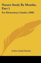 Nature Study By Months, Part 1: For Elementary Grades (1898)
