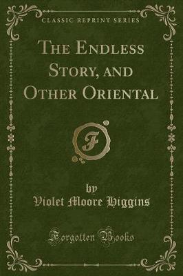 The Endless Story, and Other Oriental (Classic Reprint)