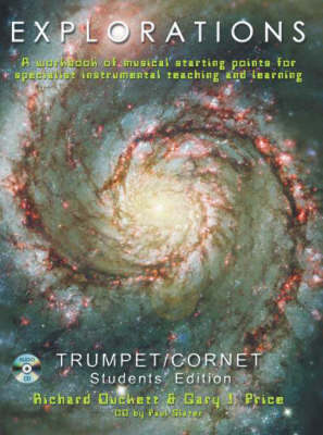 Explorations: A Creative Workbook of Musical Starting Points for Instrumental Teachers and Students. Trumpet/Cornet Book + CD