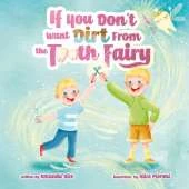 If You Don't Want Dirt From the Tooth Fairy