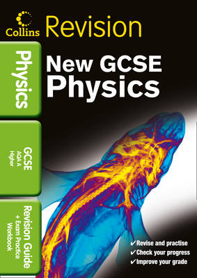 GCSE Physics AQA A: Revision Guide and Exam Practice Workbook