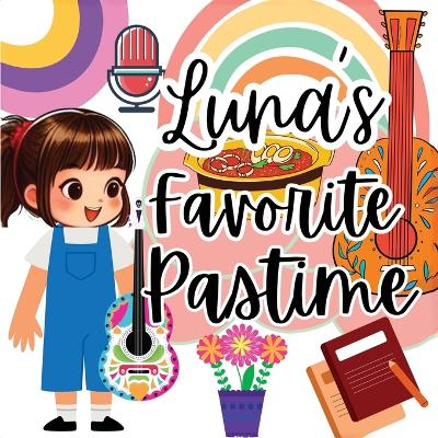 Luna's Favorite Pastime: A Children's Picture Book for Girls' Pastime