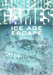 Dangerous Games: Ice Age Escape