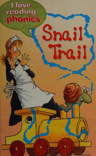 I Love Reading Phonics Level 3: Snail Trail
