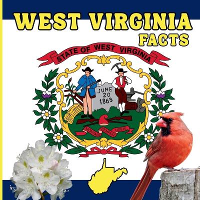 West Virginia Facts: A Fun and Simple State Facts Book for Kids