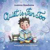 Quiet is Fun Too: A Heartwarming Reminder for Introverted Children to Embrace their Need for Alone Time Without Shame, Discover the Beauty of Quiet Activities as a Way to Recharge their Batteries to Build Self-Acceptance and Confidence based on their Natu