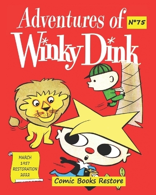 Adventures of WINKY DINK, # 75, MARCH 1957: Five adventures, Edition fully restored 2022