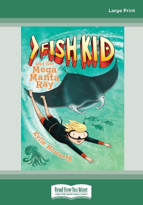 Fish Kid and the Mega Manta Ray (Book 2)