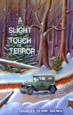 A Slight Touch of Terror: In Four Novellas: The Mansion Sitter, the Vagabonds, Early Winter, Chester Mouse's New House