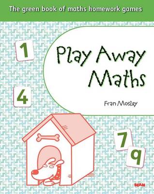 Play Away Maths - The Green Book of Maths Homework Games Y4/P5