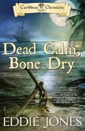 Dead Calm, Bone Dry: A Pirate Action Adventure Series for Young Adult Readers