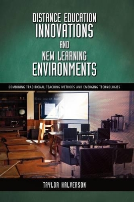 Distance Education Innovations and New Learning Environments: Combining Traditional Teaching Methods and Emerging Technologies