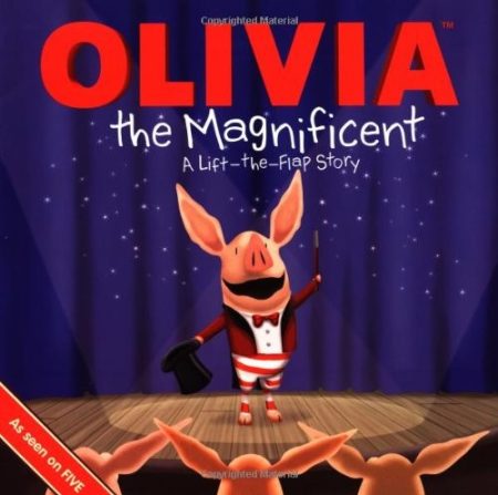 Olivia the Magnificent: A Lift the Flap Story