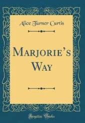 Marjories Way (Classic Reprint)