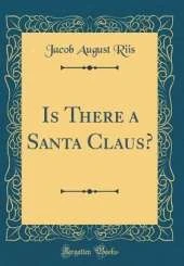 Is There a Santa Claus? (Classic Reprint)